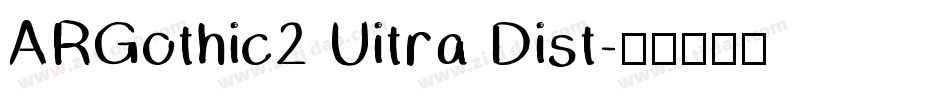 ARGothic2 Uitra Dist字体转换